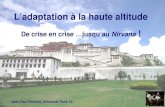 Ladaptation à la haute altitude De crise en crise …jusquau Nirvana ! Jean-Paul Richalet, Université Paris 13.