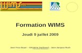 Université Bordeaux 1 Formation WIMS Jeudi 9 juillet 2009 Jean-Yves Boyer – Ghislaine Godinaud – Jean-Jacques Ruch.