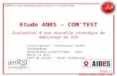 Etude ANRS – COMTEST Evaluation dune nouvelle stratégie de dépistage du VIH  Investigateur : Professeur Yazdan Yazdanpanah Responsable.