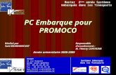 PC Embarque pour PROMOCO Syst è mes Embarqu é s dans les Transports INSSET 48 rue Raspail 02100 SAINT-QUENTIN T é l :03.23.62.89.59 Fax : 03.23.62.49.35.