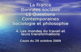 La France Données sociales L1 Questions Contemporaines Sociologie et philosophie 4. Les mondes du travail et leurs transformations Cours du 29 octobre.