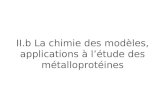 II.b La chimie des modèles, applications à létude des métalloprotéines.