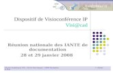 Dispositif de Visioconférence IP Visi@cad Mission Académique TICE – 533 Av Paul Parguel – 34090 Montpellier F. Woillet - N.Petit Réunion nationale des.