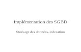 Implémentation des SGBD Stockage des données, indexation.