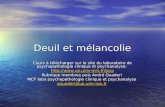 Deuil et mélancolie Cours à télécharger sur le site du laboratoire de psychopathologie clinique et psychanalyse:  Rubrique.
