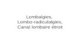 Lombalgies, Lombo-radiculalgies, Canal lombaire étroit.