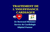 TRAITEMENT DE LINSUFFISANCE CARDIAQUE Dr Bertrand Mettauer Service de Cardiologie Hôpital Pasteur.
