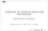 STRATEGIE DE REVASCULARISATION MYOCARDIQUE Illustration par 2 cas cliniques Philippe Lacoste – DESC CTCV 7 Oct.2011.