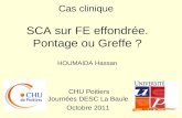 Cas clinique SCA sur FE effondrée. Pontage ou Greffe ? HOUMAIDA Hassan CHU Poitiers Journées DESC La Baule Octobre 2011.