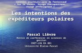 Journées psychiatriques de Fontevraud « Sur le chemin. Voyage thérapeutique, voyage pathologique » Les intentions des expéditeurs polaires Pascal Lièvre.