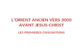 LORIENT ANCIEN VERS 3000 AVANT JESUS-CHRIST LES PREMIERES CIVILISATIONS