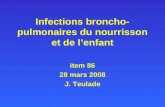 Infections broncho- pulmonaires du nourrisson et de lenfant item 86 28 mars 2008 J. Teulade.