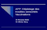 APP: Dépistage des troubles sensoriels Vaccinations Dr Roxana Diehl Dr Olivier Mory.