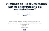 Limpact de lacculturation sur le changement de matérialisme Benabdallah &Jolibert (2008) Travail fait par Maroua TRABELSI & Oumaya ABBES 1 ère année Mastère.