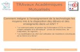 TRAAM Académie de Limoges1 TRAvaux Académiques Mutualisés Comment intégrer à lenseignement de la technologie les moyens mis à la disposition des élèves.
