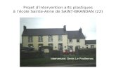 Projet dintervention arts plastiques à lécole Sainte-Anne de SAINT-BRANDAN (22) Intervenant: Denis Le Poullennec.