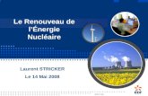 Le Renouveau de lÉnergie Nucléaire Laurent STRICKER Le 14 Mai 2008.