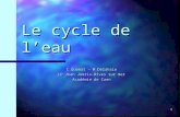 1 Le cycle de leau C.Quemat – M Delahaie LP Jean Jooris-Dives sur mer Académie de Caen.