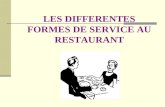 LES DIFFERENTES FORMES DE SERVICE AU RESTAURANT. Il existe plusieurs formes de service au restaurant : Le serveur dépose le plat avec des couverts de.