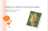 L IRE LE TEXTE LATIN ET GREC Stage Langues anciennes 20 -21 janvier 2010 1.