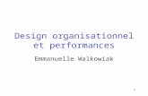 1 Design organisationnel et performances Emmanuelle Walkowiak.
