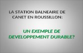 LA STATION BALNEAIRE DE CANET EN ROUSSILLON: UN EXEMPLE DE DEVELOPPEMENT DURABLE?