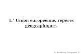 L Union européenne, repères géographiques. N. Barthélemy, Géographie, 3°
