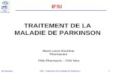 Pôle PHARMACIE ML Duchène IFSI – Traitement de la maladie de Parkinson - 1 TRAITEMENT DE LA MALADIE DE PARKINSON Marie Laure Duchène Pharmacien Pôle Pharmacie.