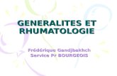 GENERALITES ET RHUMATOLOGIE Frédérique Gandjbakhch Service Pr BOURGEOIS.