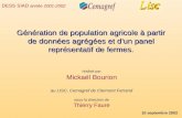 Génération de population agricole à partir de données agrégées et dun panel représentatif de fermes. réalisé par Mickaël Bourion au LISC, Cemagref de Clermont.