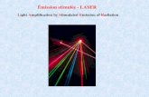 Lasers Émission stimulée - LASER Light Amplification by Stimulated Emission of Radiation.
