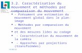 Laboratoire Bordelais de Recherche en Informatique 23/02/2014 3.2. Caractérisation du mouvement et méthodes par comparaison du mouvement - Présument une.