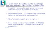 Laboratoire Bordelais de Recherche en Informatique 23/02/2014 5. Extraction dobjets pour le chapitrage des documents audio-visuels numériques Objectifs.