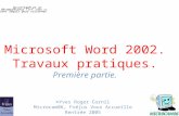 ©Yves Roger Cornil Microcam06, Fréjus Vous Accueille Rentrée 2005 Microsoft Word 2002. Travaux pratiques. Première partie.