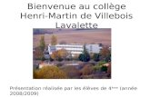 Bienvenue au collège Henri- Martin de Villebois Lavalette Présentation réalisée par les élèves de 4 ème (année 2008/2009)