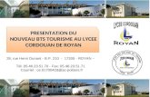 PRESENTATION DU NOUVEAU BTS TOURISME AU LYCEE CORDOUAN DE ROYAN 28, rue Henri Dunant - B.P. 210 - 17205 - ROYAN – Tél: 05.46.23.51.70 - Fax: 05.46.23.51.71.