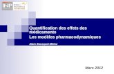 Quantification des effets des médicaments Les modèles pharmacodynamiques Alain Bousquet-Mélou Mars 2012.