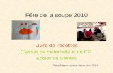 Fête de la soupe 2010 Livre de recettes Classes de maternelle et de CP Ecoles de Saintes Place Bassompierre décembre 2010.