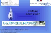 1 Collège Léon Huet Rue du IVéme zouaves 86270 La Roche-Posay : 05 49 86 22 36 : 05 49 86 16 04 Ce.08600043e@ac-poitiers.fr.