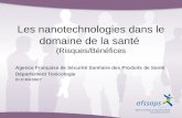 Les nanotechnologies dans le domaine de la santé (Risques/Bénéfices Agence Française de Sécurité Sanitaire des Produits de Santé Département Toxicologie.