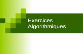 Exercices Algorithmiques. Structure Itérative Exercice Écrire un algorithme qui demande à lutilisateur un nombre compris entre 1 et 3 jusquà ce que la.