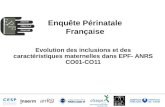 Enquête Périnatale Française Evolution des inclusions et des caractéristiques maternelles dans EPF- ANRS CO01-CO11.