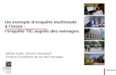 Michel Duée, Vincent Gombault Division Conditions de vie des ménages 06/11/2012 Un exemple denquête multimode à lInsee : lenquête TIC auprès des ménages.