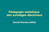 Pédagogie statistique des sondages électoraux Benoît Riandey (INED)
