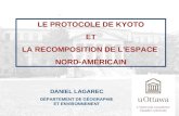 LE PROTOCOLE DE KYOTO ET LA RECOMPOSITION DE LESPACE NORD-AMÉRICAIN DANIEL LAGAREC DÉPARTEMENT DE GÉOGRAPHIE ET ENVIRONNEMENT.