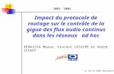 Impact du protocole de routage sur le contrôle de la gigue des flux audio continus dans les réseaux ad hoc Le 18/12/2001 Marrakech BENAISSA Mouna, Vincent.