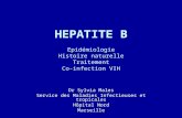 HEPATITE B Epidémiologie Histoire naturelle Traitement Co-infection VIH Dr Sylvia Males Service des Maladies Infectieuses et tropicales Hôpital Nord Marseille.
