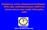 Relations entre pharmacocinétique (PK) des antirétroviraux (ARV) et observance aux multi thérapies ARV G Peytavin CHU X Bichat-Cl Bernard.