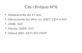 Cas clinique N°6 Adolescente de 17 ans Découverte du VIH+ en 2007, CD4 à 427 2008: 365 Février 2009: 247 Début ARV: AZT+3TC+NVP.