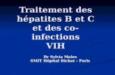Traitement des hépatites B et C et des co-infections VIH Dr Sylvia Males SMIT Hôpital Bichat - Paris.